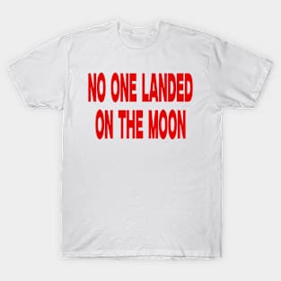 No One Landed on the Moon Shirt Fake Moon Landing Flat Earth Shirt Flat Earth Conspiracy T-Shirt